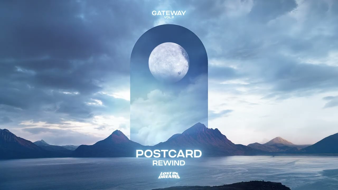 Obejrzyj Postcard - Rewind | Gateway Vol. 9 | Lost In Dreams Records w YouTube Obejrzyj Postcard - Rewind | Gateway Vol. 9 | Lost In Dreams Records w YouTube