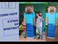 COMO FAZER O STEVE DO MINECRAFT