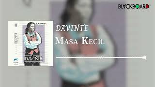 Davinte - Masa Kecil