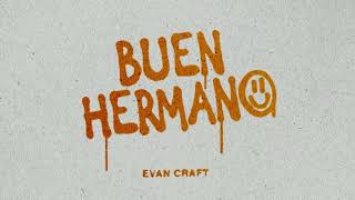 Evan Craft - Buen Hermano (Lyric Video Oficial)