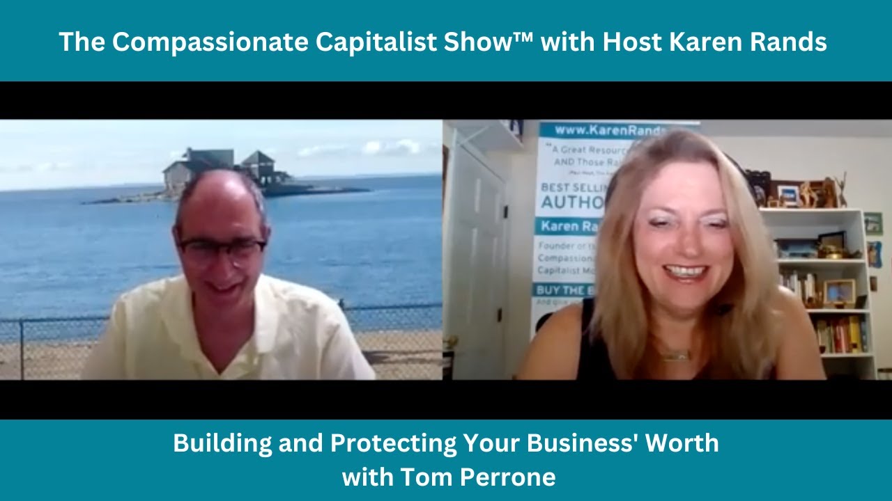 Compassionate Capitalist Strategy:  Building and Protecting Your Business' Worth