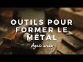 Outils pour former le mtal  que choisir si lon dbute   agnes ismay