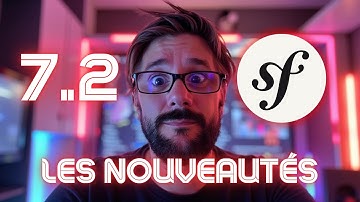 4 NOUVEAUTÉS INCROYABLES de SYMFONY 7.2 💫