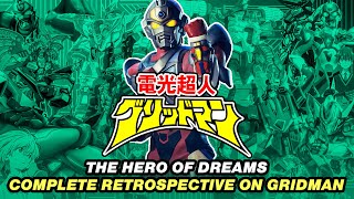 The Hero Of Dreams - A Complete Retrospective On The Hyper Agent Gridman