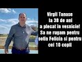 Virgil Tanase ( Timisan ) a plecat în veșnicie! Să ne rugăm pentru soția și pentru cei 10 copii