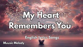 My Heart Remembers Yous New Best Love Romantic English  2025
