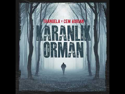 Trangela & Cem Adrian - Karanlık Orman