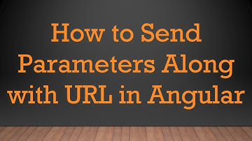How to Send Parameters Along with URL in Angular