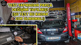 BÖYLE İŞ YAPILMAZ ARIZA TESPİTİ YAPMADAN PARÇA DEĞİŞTİRMİŞLER! (Opel Corsa 1.4 Silindir Kapak Rvz)