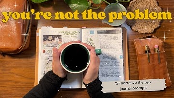 What if the problem isn’t you? | 15+ journal prompts inspired by narrative therapy