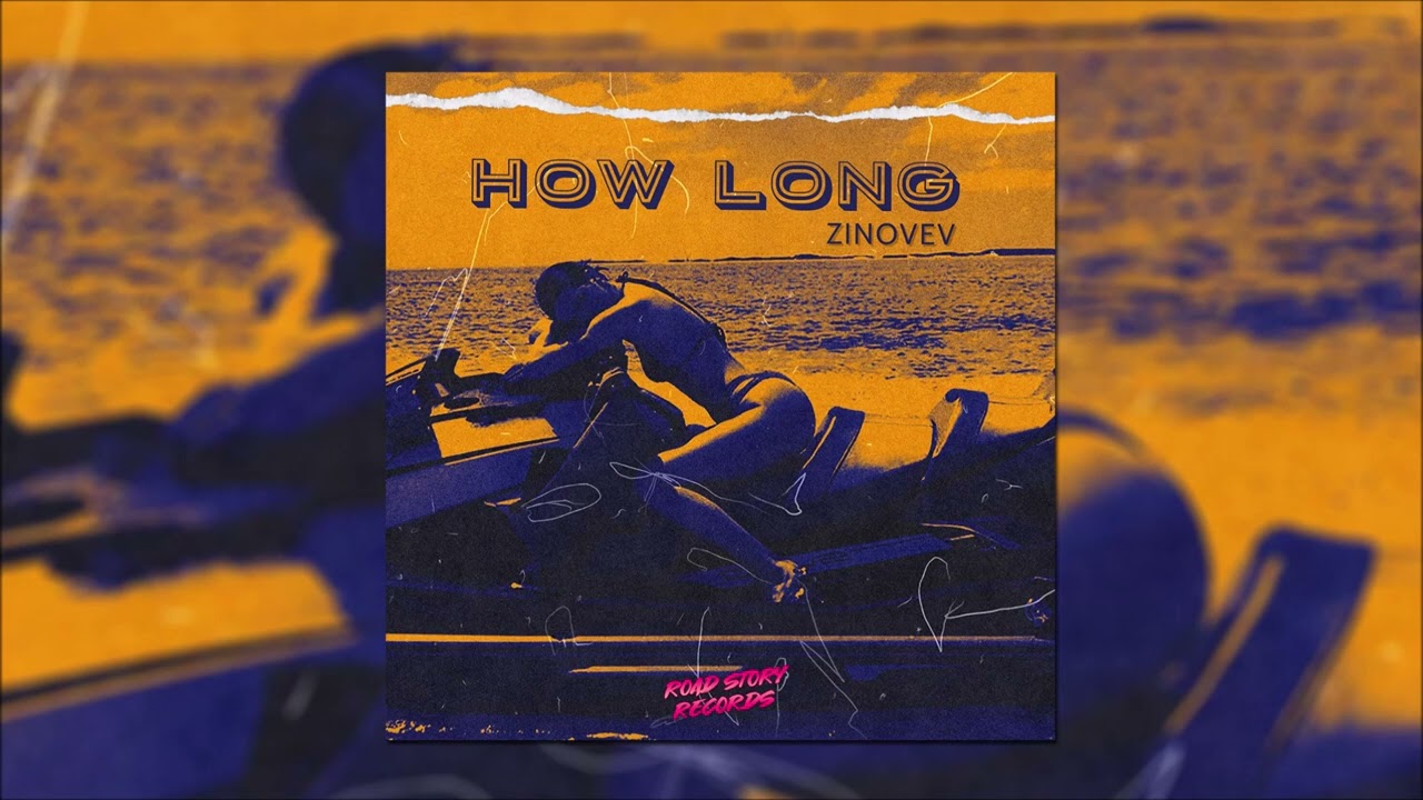 ZINOVEV - How Long adlı videoyu YouTube'da izle ZINOVEV - How Long adlı videoyu YouTube'da izle