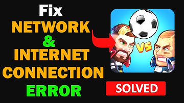 Fix Head Ball 2 App Network & No Internet Connection Error Problem in Android Smartphone