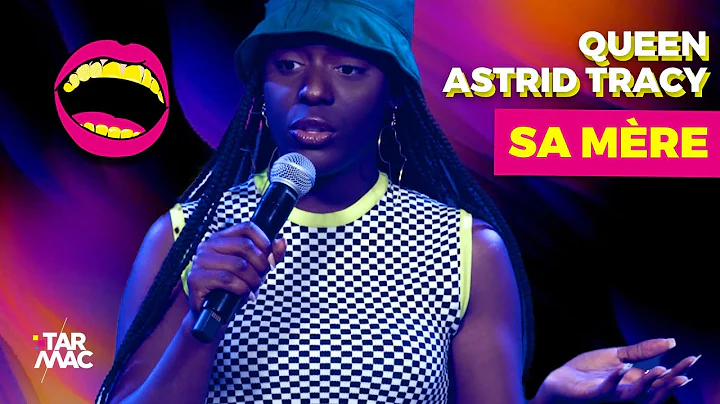 Queen Astrid Tracy - Sa mre  TARMAC COMEDY