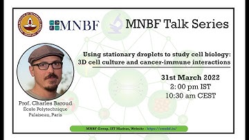 MNBF Talk Series - 6th Talk by Prof. Charles Baroud, École Polytechnique, Paris
