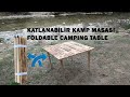 Katlanabilir Kamp Masası // Foldable Camping Table