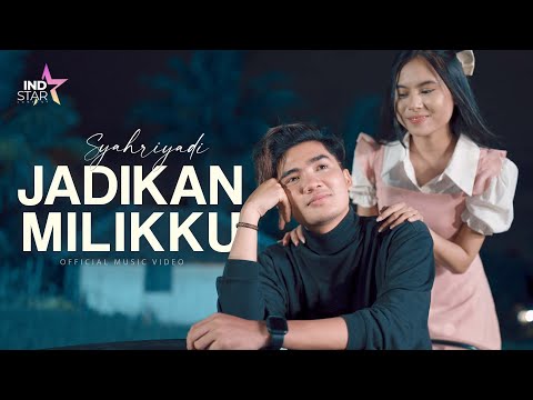 Syahriyadi - Jadikan Milikku (Official Music Video)