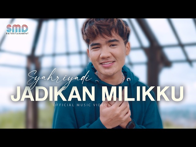 Syahriyadi - Jadikan Milikku (Official Music Video) class=