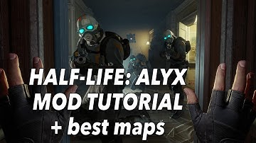Half-Life: Alyx MOD Tutorial and the best custom maps so far