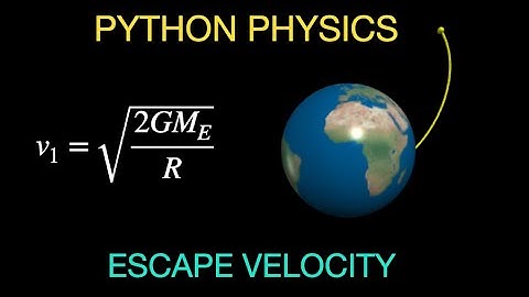 Python Physics: Escape Velocity from Earth