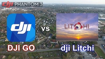 Dji Phantom 3 - DJI GO vs dji Litchi, 02.04.2016