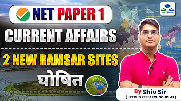 UGC NET Paper 1 Current Affairs | 2 New Ramsar Sites | Apni University | By Shiv Sir