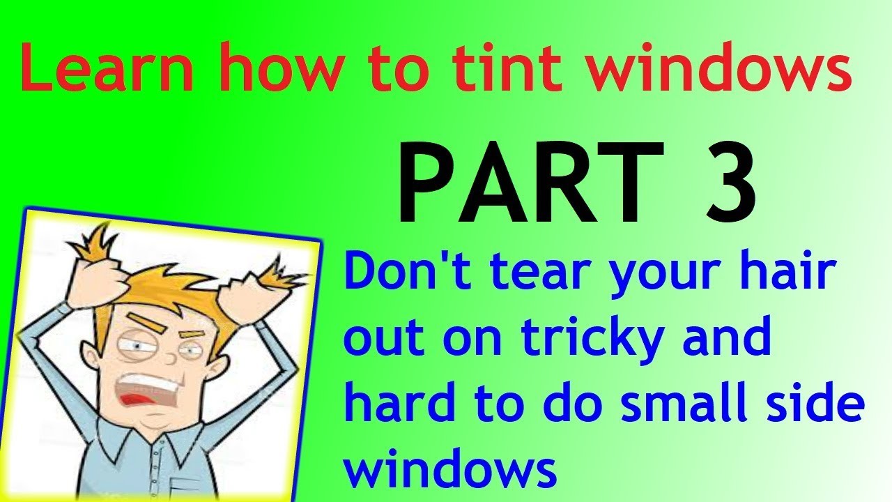 learn how to tint car windows part 3 tricky side and corner window