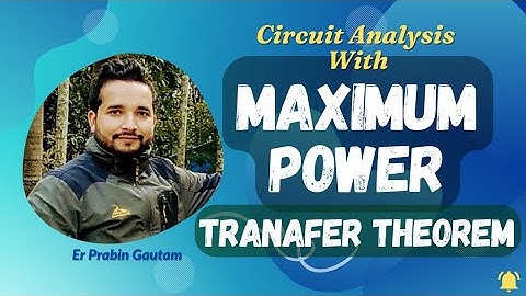 Maximum Power Transfer Theorem | DC Circuit | Basic Electrical Engineering |