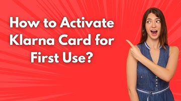 How to Activate Klarna Card for First Use ? -  Step by Step