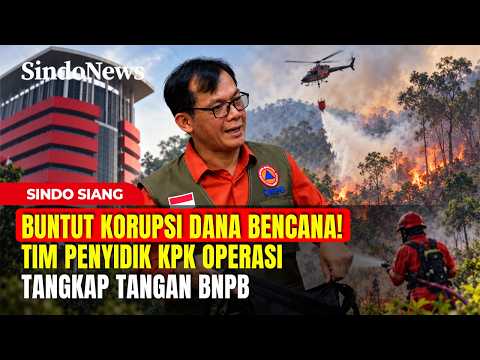 BUNTUT KORUPSI DANA BENCANA! Tim Penyidik KPK Operasi Tangkap Tangan BNPB | Sindo Siang | 14/10