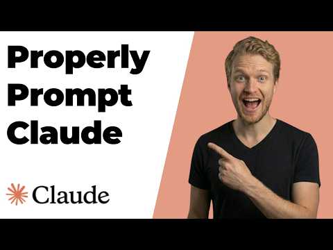 How To Properly Prompt Claude (Easy Guide)