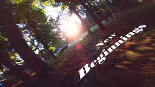 New Beginnings - FPV Freestyle