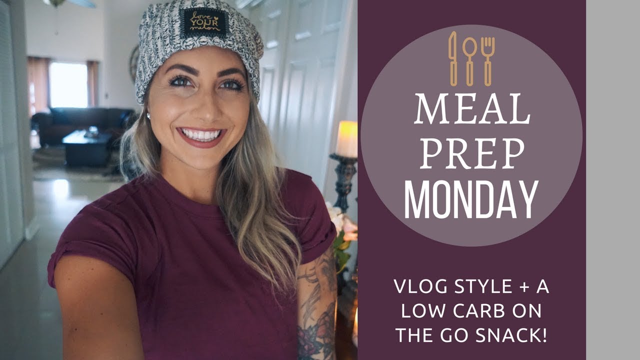 MEAL PREP MONDAY VLOG & LOW CARB 