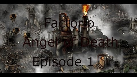 Factorio 0.17 - EP 1 - Angel of Death  - getting started - angel