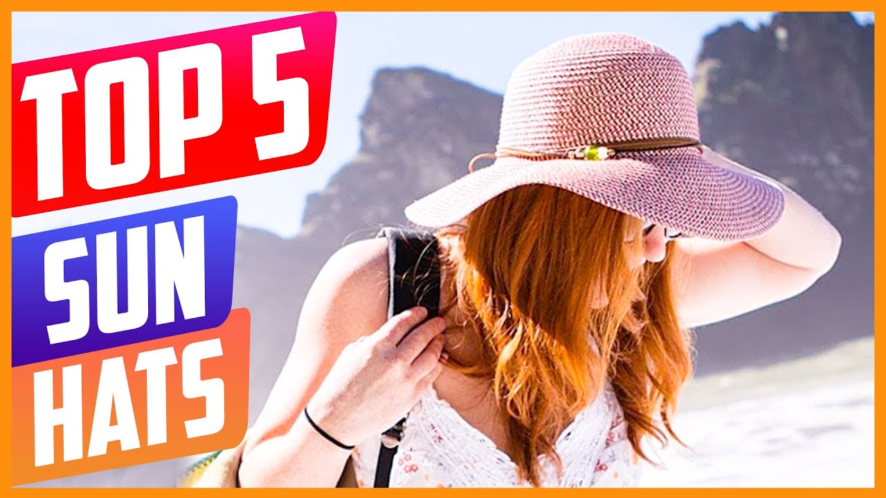 Top 5 Best Sun Hats in 2021 Reviews - Which Ones Are The Best For You?