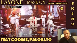 SMTM9 - Layone (래원) - Mask On Live Performance (Feat Paloalto, Coogie) Prod, Code Kunst  REACTION!