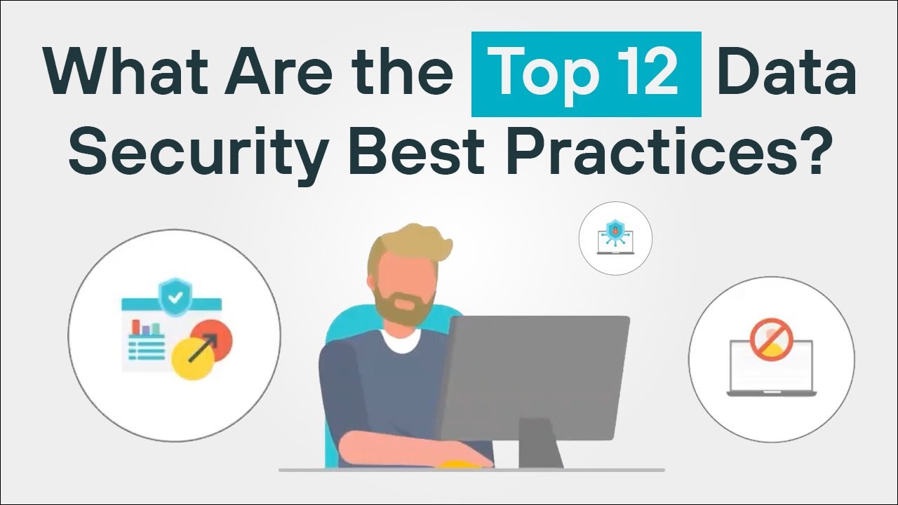 Top 12 Data Security Best Practices | How to Protect Data by Design ...