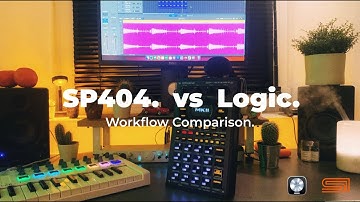 SP404 MK2 vs Logic Pro, workflow comparison.