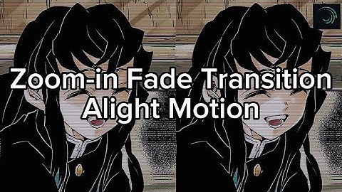Zoom-in Fade Transition | Tutorial [alight motion]