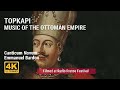 Topkapi  music of the ottoman empire