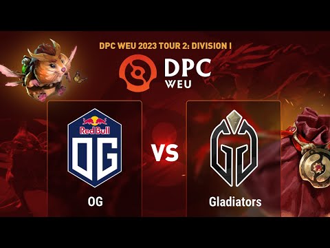 OG vs Gladiators | Game 1 | DPC 2023 WEU Spring Tour Division I