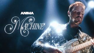 Machine - Anima (Officiel)