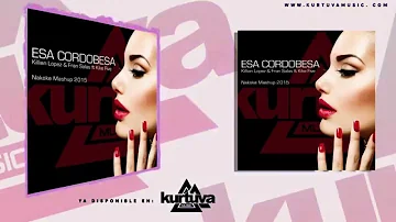 Fran Salas & Killian Lopez feat Kike Five - Esa Cordobesa (Nakoke Mashup 2015)