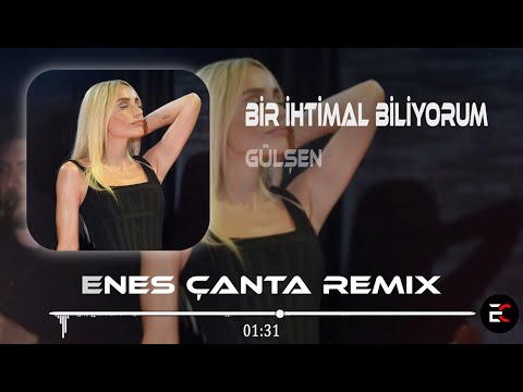 Gülşen - Bir İhtimal Biliyorum  (Enes Çanta Remix) Yanıyo Yanıyorum