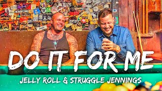 Jelly Roll & Struggle Jennings - Do It For Me (Lyrics)