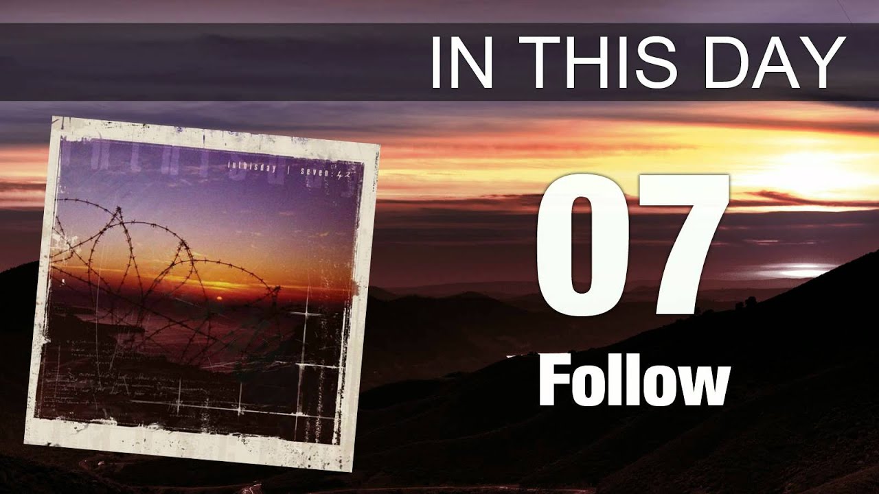 Watch In This Day - Seven 42 - 07 - Follow on YouTube Watch In This Day - Seven 42 - 07 - Follow on YouTube
