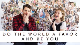 Do the World a Favor and Be You
