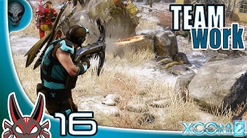 "Team Work" E16 Operation Secret Prophecy | XCOM 2