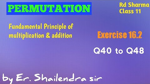 Permutation Class 11 | Fundamental Principle of Counting | Rd sharma class11 Ex 16.2 Q40 to Q48