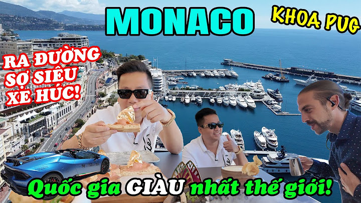 Khoa Pug Choáng Ngợp Với Monaco: Quốc Gia Giàu Nhất Thế Giới! - Toàn Siêu Xe Với Du Thuyền!