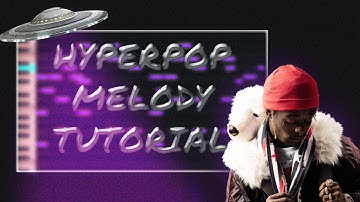 How To Make FIRE Hyperpop Melodies For Uzi (Lil Uzi Vert/Brandon Finessin) | FL Studio 20 Tutorial